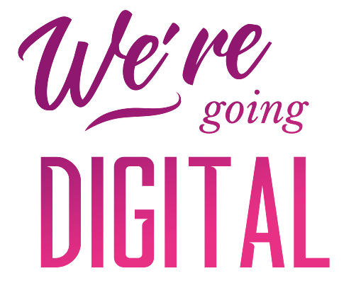 We're going digital